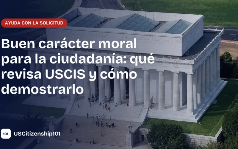 El requisito de buen carácter moral para la ciudadanía de Estados Unidos