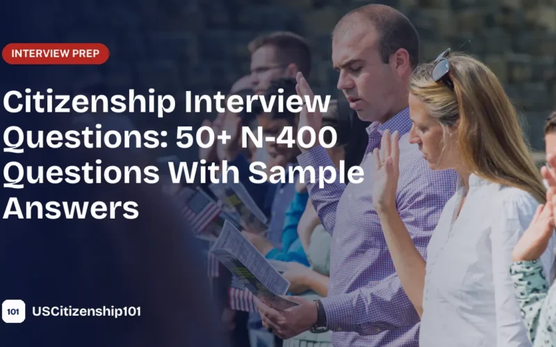 Citizenship interview questions and sample answers for the N-400 interview