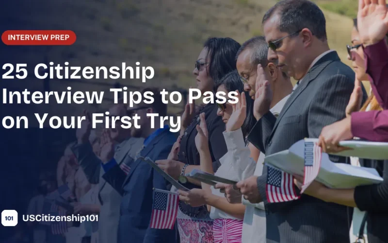 Citizenship interview tips to pass the naturalization interview the first time