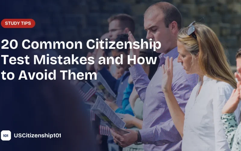 Common citizenship test mistakes to avoid before your naturalization interview