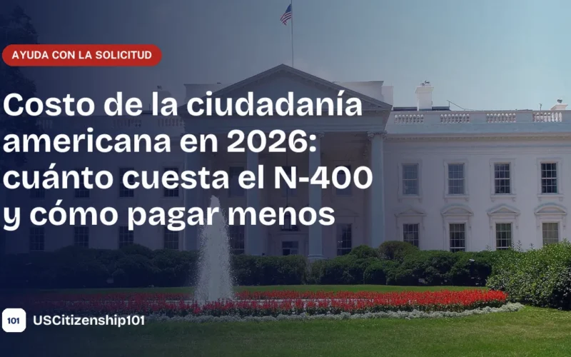 Costo de la ciudadanía americana en 2026, con la Casa Blanca al fondo