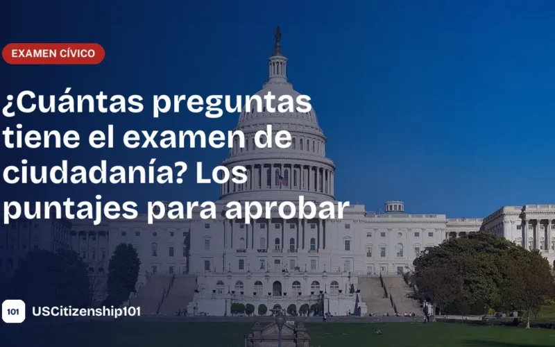 Cuántas preguntas tiene el examen de ciudadanía, con el Capitolio de EE. UU.