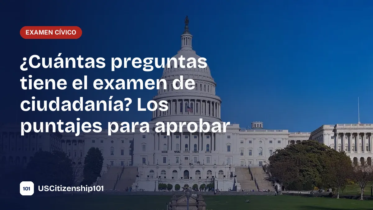 Cuántas preguntas tiene el examen de ciudadanía, con el Capitolio de EE. UU.