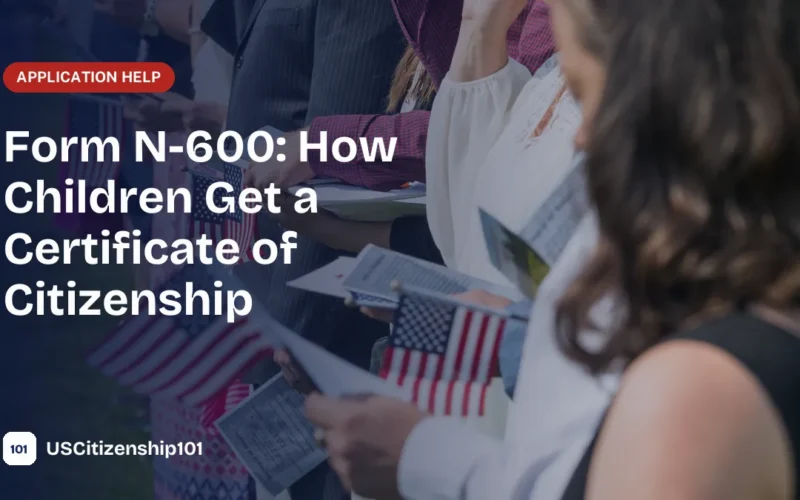 Form N-600 application for a Certificate of Citizenship for children