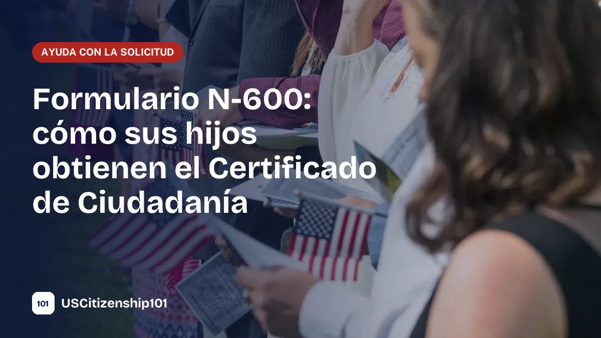 Formulario N-600, solicitud del Certificado de Ciudadanía para hijos