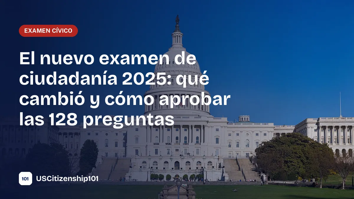 Guía del nuevo examen de ciudadanía 2025 con el Capitolio al fondo