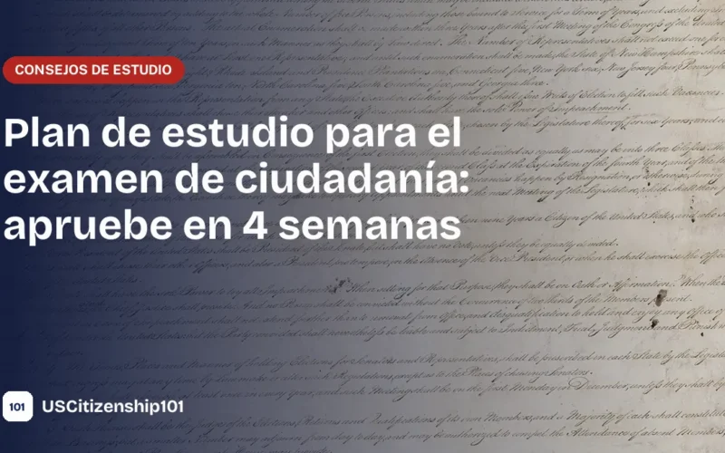 Plan de estudio de cuatro semanas para el examen de ciudadanía