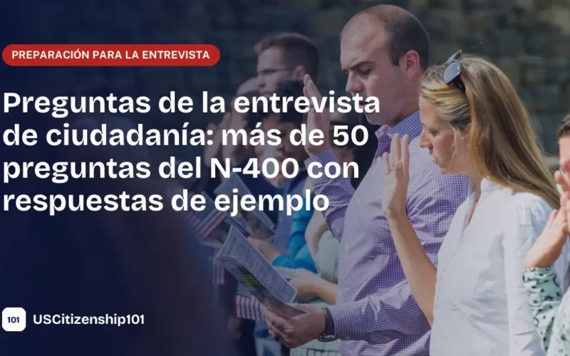 Preguntas de la entrevista de ciudadanía y respuestas de ejemplo del N-400