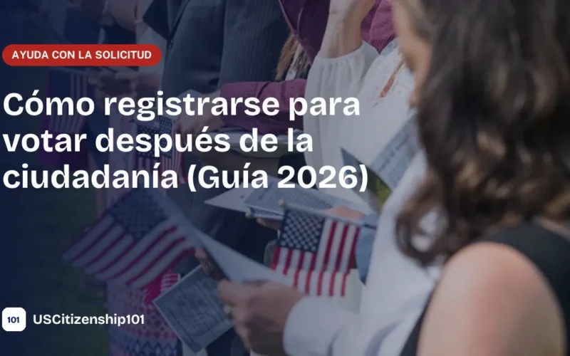 Cómo registrarse para votar después de la ciudadanía americana