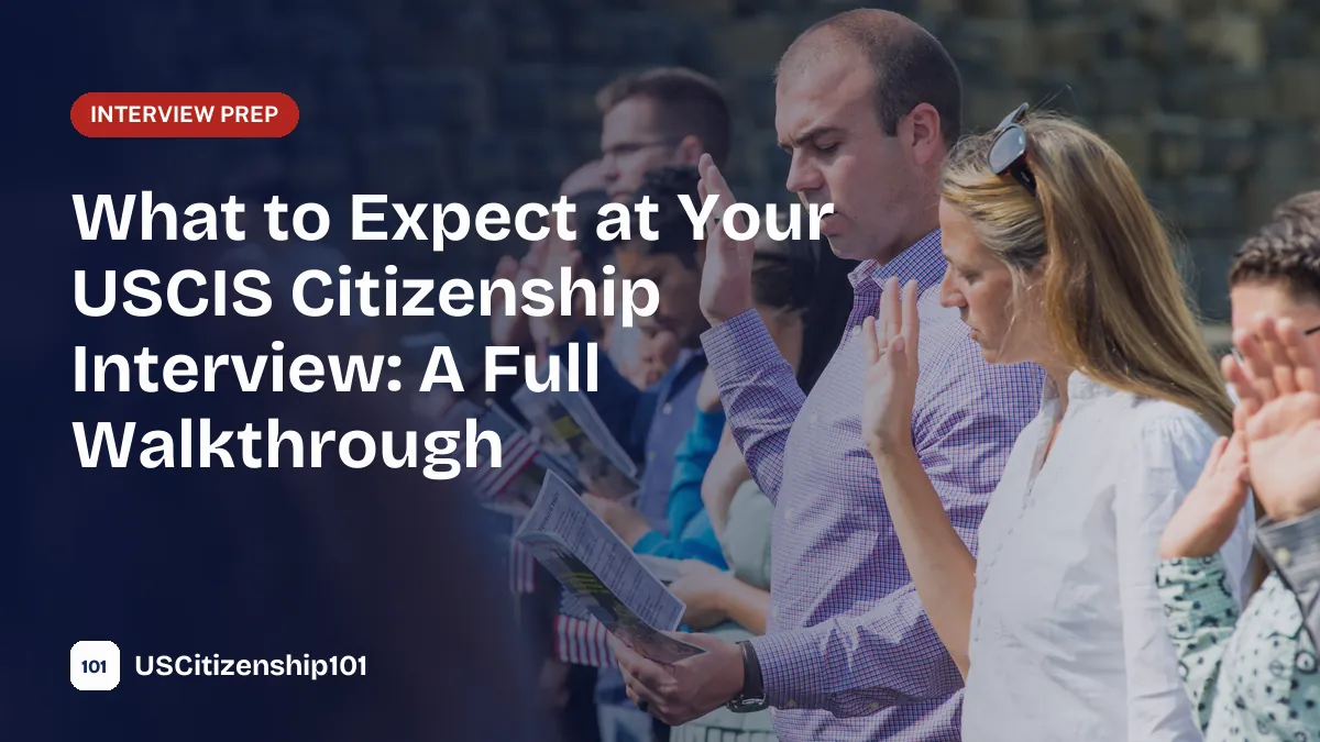 What to expect at the USCIS citizenship interview